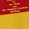 Perspectives in the Vedic and the Classical Sanskrit Heritage