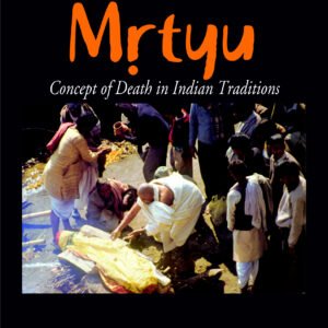 Mrtyu, Concept of Death in Indian Traditions (PB)