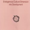 Integration of Endogenous Cultural Dimension into Development