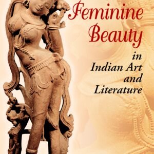 Feminine Beauty in Indian Art and Literature