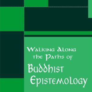 Walking Along the Paths of Buddhist Epistemology