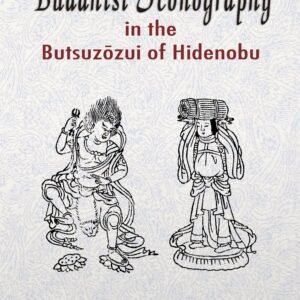 Buddhist Iconography in the Butsu-zo-zui of Hidenobu
