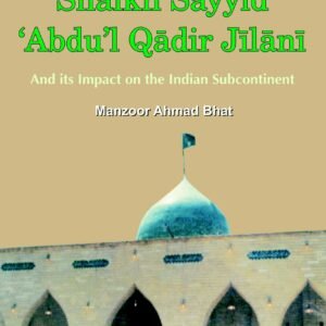 Sufi Thought of Sheikh Abdul Qadir Jilani