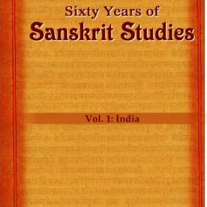 Sixty Years of Sanskrit Studies (19502010), Vol. 1: India