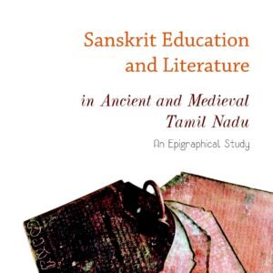 Sanskrit Education and Literature in Ancient and Medieval Tamil Nadu (PB)