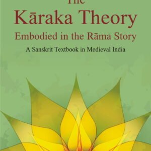 The Karaka Theory Embodited in Ramas Story