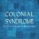 Colonial Syndrome