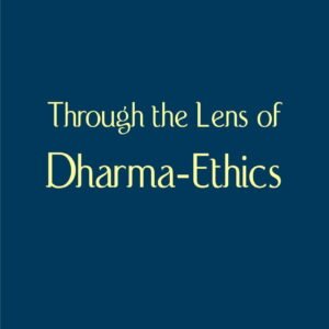 Through the Lens of Dharma-Ethics