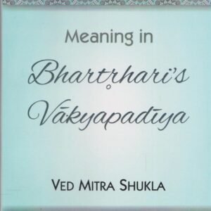 Meaning in Bhartrhari’s Vakyapadiya