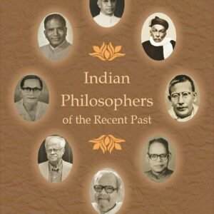 Indian Philosophers of the Recent Past