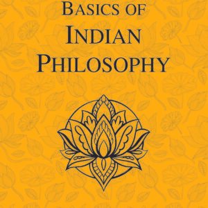 Basics of Indian Philosophy